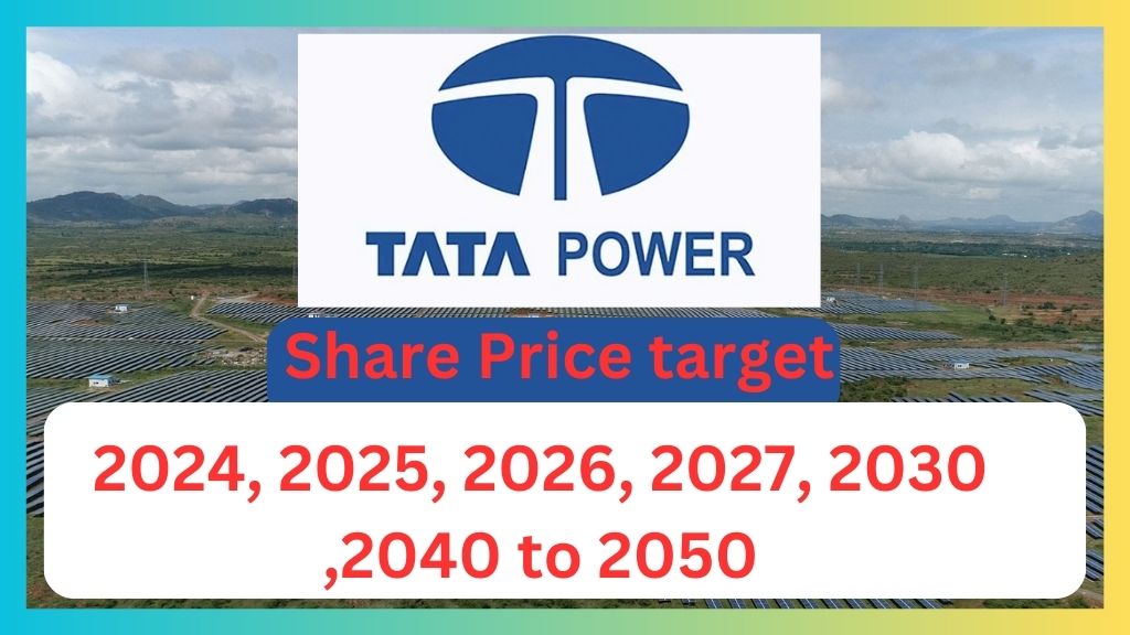 Tata Power Share Price Target 2024, 2025,2026, 2027,2028,2029, 2030, 2040, 2050